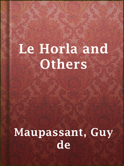 Title details for Le Horla and Others by Guy de Maupassant - Available